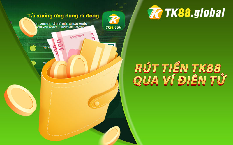 Rút tiền TK88 thông qua ví điện tử