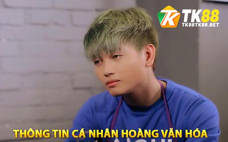 TK88 ⭐️ Sân Chơi Xanh Chín Uy Tín tk88.com | Đăng Ký +88K 16 Thông Tin Cá Nhân Hoàng Văn Hóa